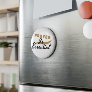 Prayer is Essential - Button Magnet, Round